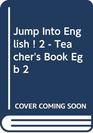 Jump Into English  2  Teacher's Book Egb 2