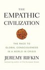 The Empathic Civilization The Race to Global Consciousness in a World in Crisis