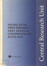 Facing Up to Debt Housing Debt Advise and Counselling in Scotland