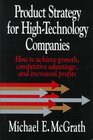Product Strategy for HighTechnology Companies How to Achieve Growth Competitive Advantage and Increased Profits