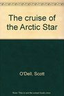 The cruise of the Arctic Star