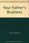Your Father's Business