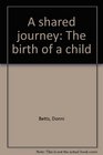 A shared journey The birth of a child