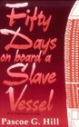 Fifty Days on Board a SlaveVessel In the Mozambique Channel April and May 1843