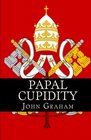 Papal Cupidity 10 things you'd rather not know about Popes