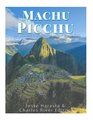 Machu Picchu The History and Mystery of the Incan City