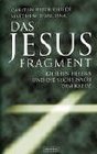 Das Jesus Fragment Kaiserin Helena und die Suche nach dem Kreuz