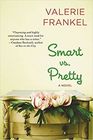 Smart vs Pretty A Novel