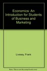 Economics An Introduction for Students of Business and Marketing