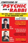 Confessions of a Psychic and a Rabbi The Lives Loves and Darkest Secrets of Two Remarkable Men