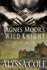 Agnes Moor's Wild Knight