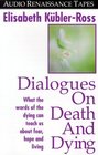 Dialogues on Death and Dying