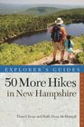 Explorer's Guide 50 More Hikes in New Hampshire Day Hikes and Backpacking Trips from Mount Monadnock to Mount Magalloway