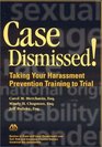 Case Dismissed Taking Your Harassment Prevention Training to Trial