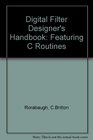 Digital Filter Designer's Handbook Featuring C Routines/Book and Disk