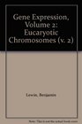 Gene Expression Volume 2 Eucaryotic Chromosomes