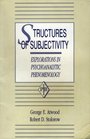 Structures of Subjectivity Explorations in Psychoanalytic Phenomenology