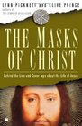 The Masks of Christ Behind the Lies and Coverups About the Life of Jesus