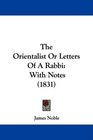 The Orientalist Or Letters Of A Rabbi With Notes