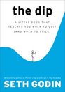 The Dip A Little Book That Teaches You When to Quit