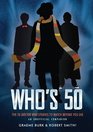 Who's 50 The 50 Doctor Who Stories to Watch Before You DieAn Unofficial Companion