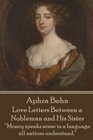 Aphra Behn  Love Letters Between a Nobleman and His Sister Money speaks sense in a language all nations understand