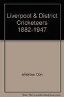 Liverpool  District Cricketeers 18821947