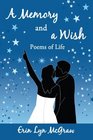 A Memory and a Wish Poems of Life