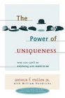 The Power of Uniqueness Why You Can't Be Anything You Want To Be