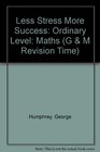 Less Stress More Success Ordinary Level Maths