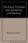 The Early Christian and Byzantine Architecture