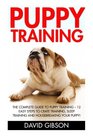 Puppy Training The Complete Guide To Puppy Training  12 Easy Steps To Crate Training Sleep Training And Housebreaking Your Puppy