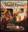 The illuminated life of Maud Lewis