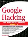 Google Hacking for Penetration Testers Volume 2