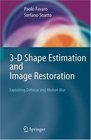 3D Shape Estimation and Image Restoration Exploiting Defocus and MotionBlur