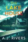 The Lake House (Ava James FBI, Bk 5)