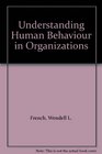 Understanding Human Behaviour in Organizations