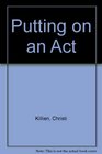 Putting on an Act