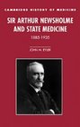 Sir Arthur Newsholme and State Medicine 18851935