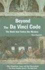 Beyond the Da Vinci Code The Book That Solves the Mystery