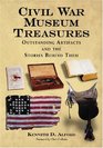 Civil War Museum Treasures Outstanding Artifacts and the Stories Behind Them