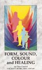 Form Sound Colour and Healing
