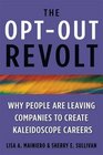 The OptOut Revolt Why People Are Leaving Companies to Create Kaleidoscope Careers