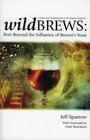 Wild Brews  Culture and Craftsmanship in the Belgian Tradition