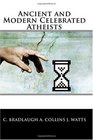 Ancient and Modern Celebrated Atheists