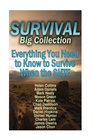 Survival Big Collection Everything You Need to Know to Survive When the SHTF