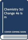 CHEMISTRY SCI CHANGE 4E ISM