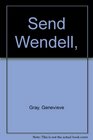 Send Wendell