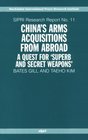 China's Arms Acquisitions from Abroad A Quest for 'Supreb and Secret Weapons'