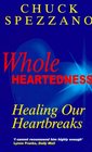 Wholeheartedness Healing our heartbreaks